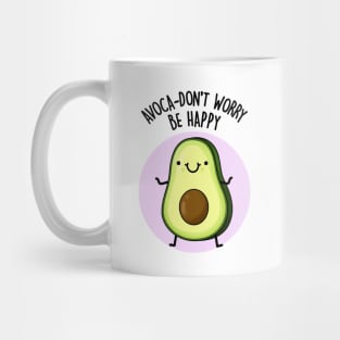 Avoca-don't Worry Funny Food Pun Mug